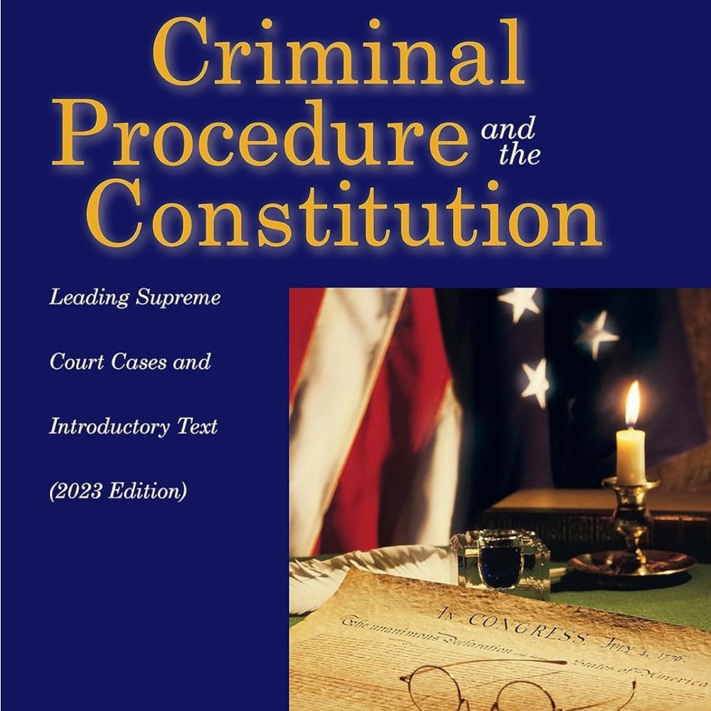Criminal Procedure and the Constitution, Leading Supreme Court Cases textbook